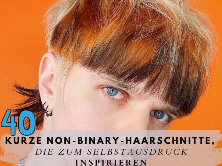 40 Kurze Non-Binary-Haarschnitte, Die Zum Selbstausdruck Inspirieren