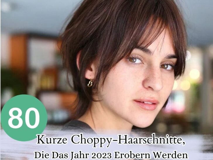 80 Kurze Choppy-Haarschnitte, Die Das Jahr 2024 Erobern Werden