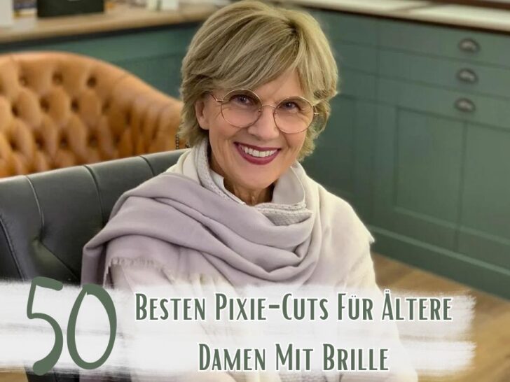 Die 50+ Besten Pixie-Cuts Für Ältere Damen Mit Brille