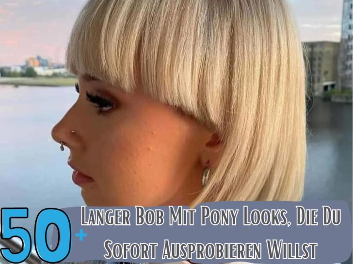 50+ Langer Bob Mit Pony Looks, Die Du Sofort Ausprobieren Willst