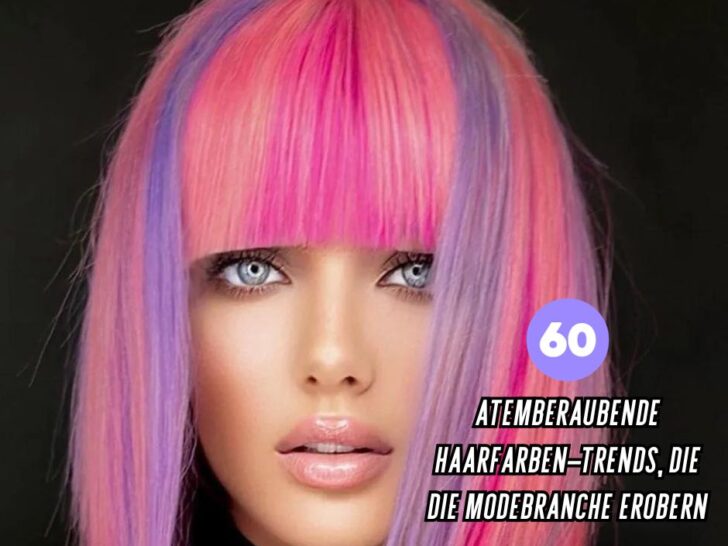 60 Atemberaubende Haarfarben-Trends, Die Die Modebranche Erobern