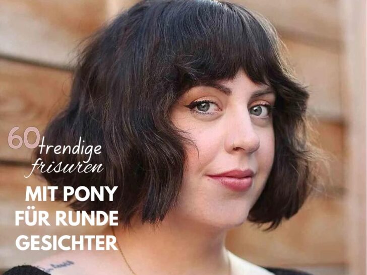 60 Trendige Frisuren Mit Pony Für Runde Gesichter